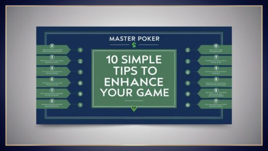 Master Poker: 10 Simple Tips to Enhance Your Game